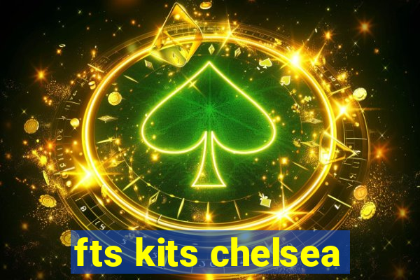 fts kits chelsea